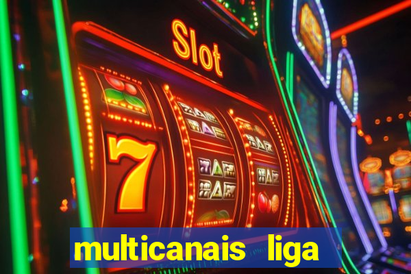 multicanais liga dos campees